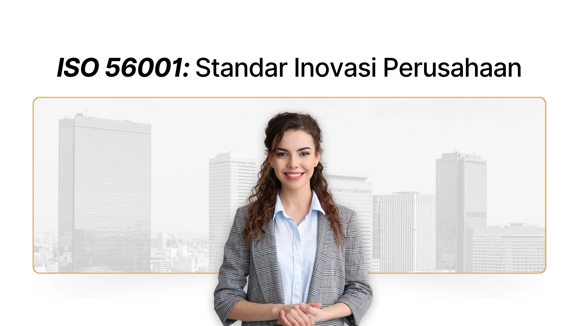 ISO 56001: Sistem Manajemen Inovasi untuk Perusahaan Modern