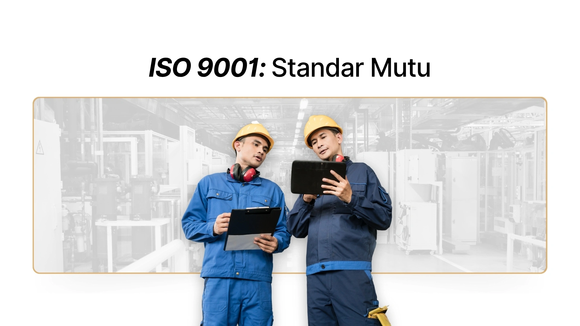 ISO 9001 | Panduan Lengkap Sistem Manajemen Mutu untuk Perusahaan