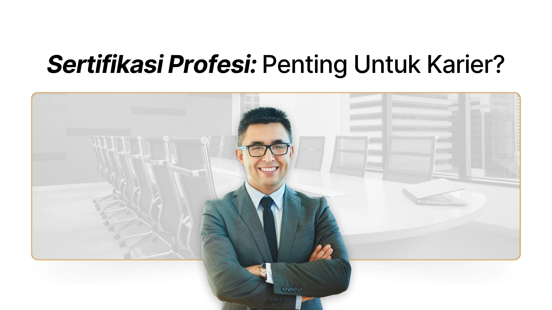 Mengapa Sertifikasi Profesi Penting untuk Karier Anda?
